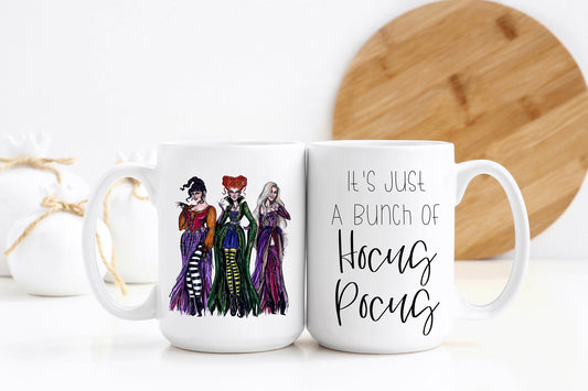 Hocus Pocus Coffee Mug| Hocus Pocus Mug | Halloween Coffee Mug | 90's Movie mug | 15oz Mug | It’s Just a Bunch of Hocus Pocus