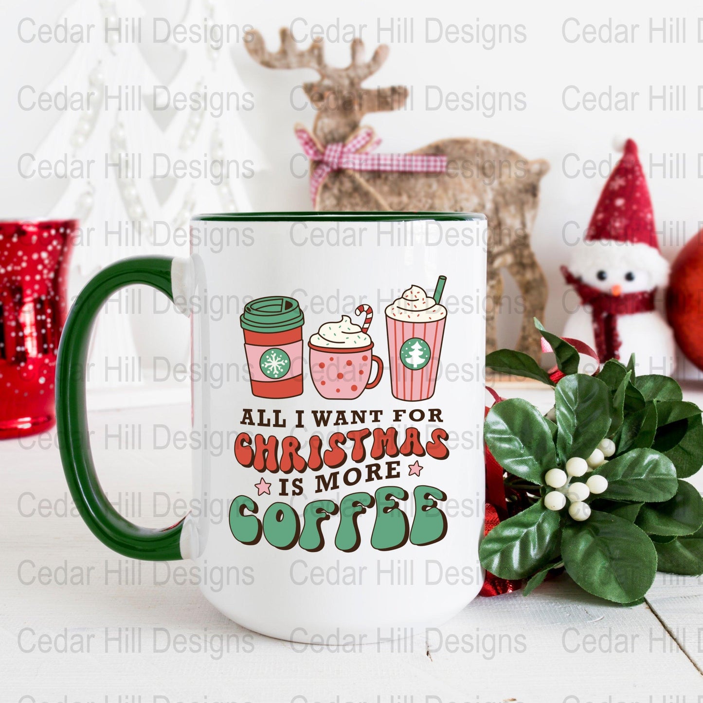 All I Want For Christmas Is More Coffee Christmas Coffee Mug
