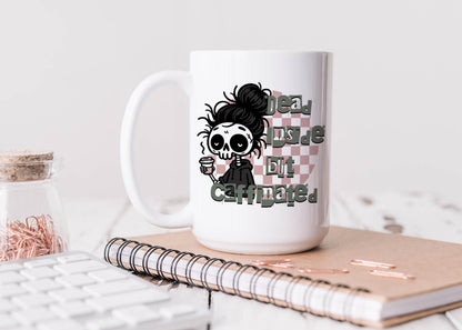 Dead Inside But Caffeinated Mug, Funny Skeleton Coffee Mug, Goth Skull Mug, Humorous Coffee Cup, Quirky Halloween Gift, Unique Mug Gift