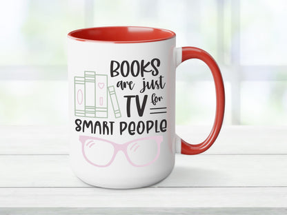 Books Are Just TV For Smart People Mug