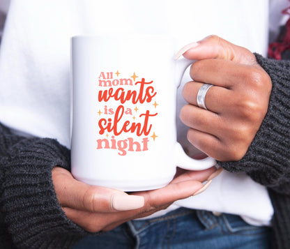 All Mom Wants is a Silent Night Funny Christmas Coffee Mug | Festive Holiday Mug | Mom Christmas Gift | Cute Mug for Mom | Retro Style Mug