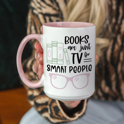 Books Are Just TV For Smart People Mug